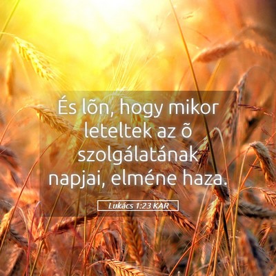 Picture 05 - Lukács 1:23 KAR - És lõn, hogy mikor leteltek az õ - Bible Verse Picture