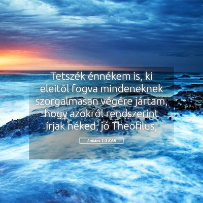 Picture 05 - Lukács 1:3 KAR - Tetszék énnékem is, ki eleitõl fogva - Bible Verse Picture