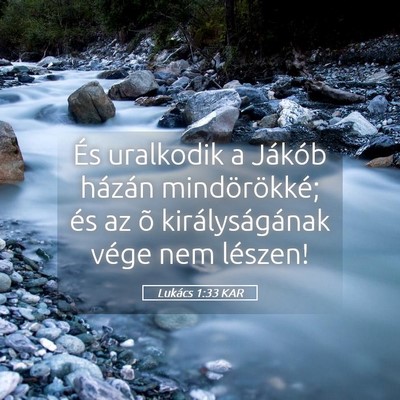 Picture 05 - Lukács 1:33 KAR - És uralkodik a Jákób házán mindörökké; - Bible Verse Picture