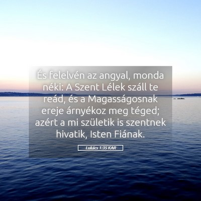 Picture 05 - Lukács 1:35 KAR - És felelvén az angyal, monda néki: A Szent - Bible Verse Picture