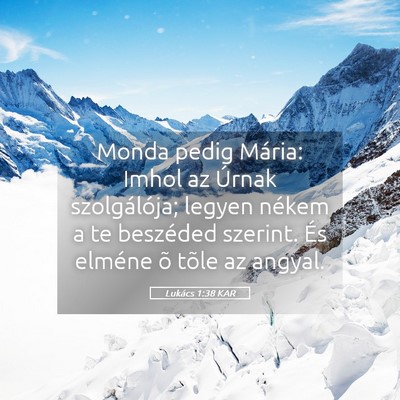 Picture 05 - Lukács 1:38 KAR - Monda pedig Mária: Imhol az Úrnak szolgálója; - Bible Verse Picture