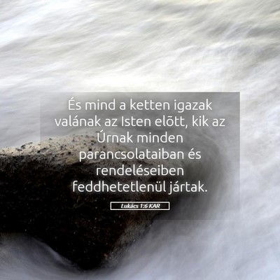 Picture 05 - Lukács 1:6 KAR - És mind a ketten igazak valának az Isten - Bible Verse Picture