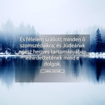 Picture 05 - Lukács 1:65 KAR - És félelem szállott minden õ szomszédaikra; - Bible Verse Picture