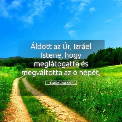 Picture 05 - Lukács 1:68 KAR - Áldott az Úr, Izráel Istene, hogy - Bible Verse Picture