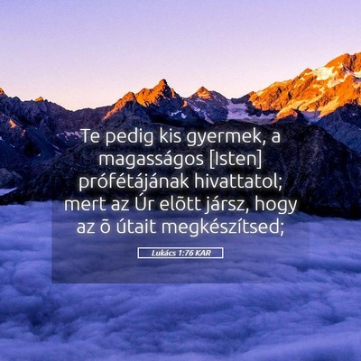 Picture 05 - Lukács 1:76 KAR - Te pedig kis gyermek, a magasságos [Isten] - Bible Verse Picture