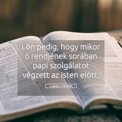 Picture 05 - Lukács 1:8 KAR - Lõn pedig, hogy mikor õ rendjének sorában - Bible Verse Picture