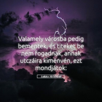 Picture 05 - Lukács 10:10 KAR - Valamely városba pedig bementek, és titeket be - Bible Verse Picture