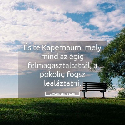 Picture 05 - Lukács 10:15 KAR - És te Kapernaum, mely mind az égig - Bible Verse Picture