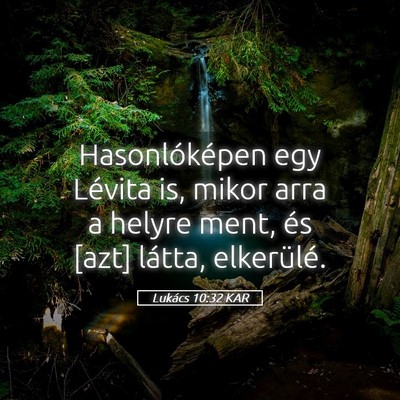 Picture 05 - Lukács 10:32 KAR - Hasonlóképen egy Lévita is, mikor arra a - Bible Verse Picture