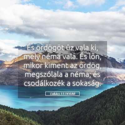 Picture 05 - Lukács 11:14 KAR - És ördögöt ûz vala ki, mely néma vala. És - Bible Verse Picture