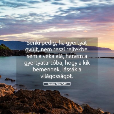 Picture 05 - Lukács 11:33 KAR - Senki pedig, ha gyertyát gyújt, nem teszi - Bible Verse Picture