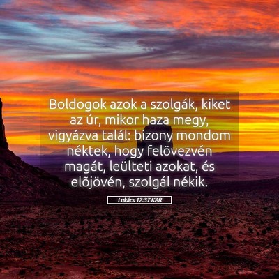 Picture 05 - Lukács 12:37 KAR - Boldogok azok a szolgák, kiket az úr, mikor - Bible Verse Picture