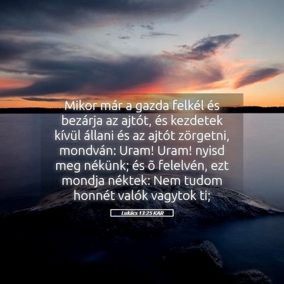 Picture 05 - Lukács 13:25 KAR - Mikor már a gazda felkél és bezárja az - Bible Verse Picture
