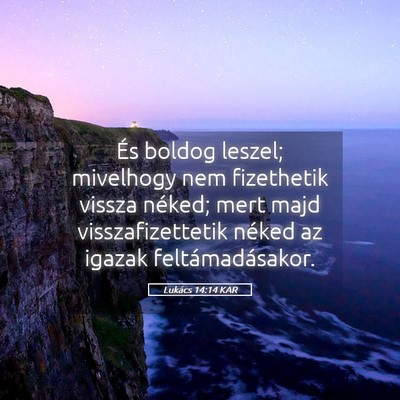 Picture 05 - Lukács 14:14 KAR - És boldog leszel; mivelhogy nem fizethetik - Bible Verse Picture