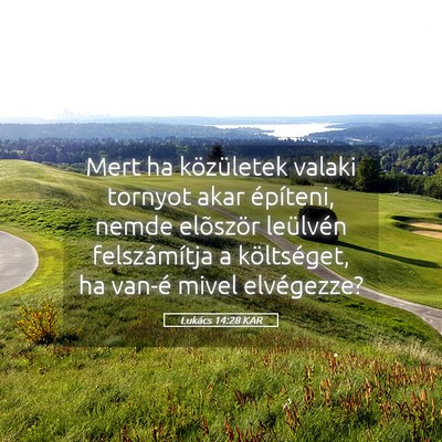 Picture 05 - Lukács 14:28 KAR - Mert ha közületek valaki tornyot akar - Bible Verse Picture