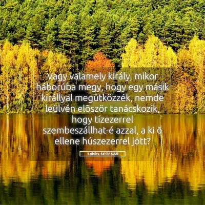 Picture 05 - Lukács 14:31 KAR - Vagy valamely király, mikor háborúba megy, - Bible Verse Picture