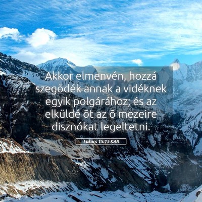 Picture 05 - Lukács 15:15 KAR - Akkor elmenvén, hozzá szegõdék annak a - Bible Verse Picture