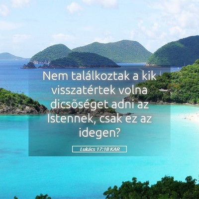Picture 05 - Lukács 17:18 KAR - Nem találkoztak a kik visszatértek volna - Bible Verse Picture