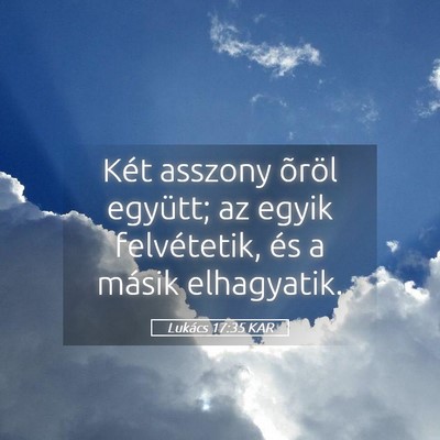 Picture 05 - Lukács 17:35 KAR - Két asszony õröl együtt; az egyik - Bible Verse Picture