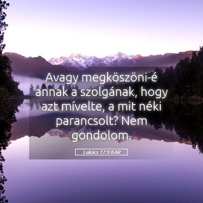 Picture 05 - Lukács 17:9 KAR - Avagy megköszöni-é annak a szolgának, hogy - Bible Verse Picture