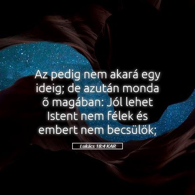 Picture 05 - Lukács 18:4 KAR - Az pedig nem akará egy ideig; de azután monda - Bible Verse Picture