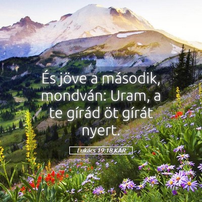Picture 05 - Lukács 19:18 KAR - És jöve a második, mondván: Uram, a te - Bible Verse Picture