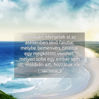 Picture 05 - Lukács 19:30 KAR - Mondván: Menjetek el az átellenben levõ - Bible Verse Picture
