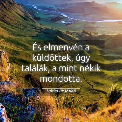 Picture 05 - Lukács 19:32 KAR - És elmenvén a küldöttek, úgy találák, a - Bible Verse Picture