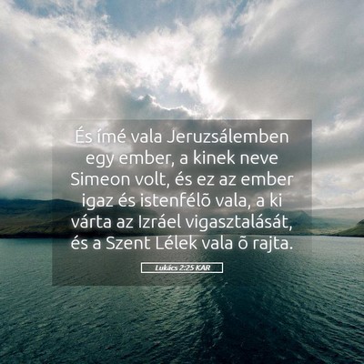 Picture 05 - Lukács 2:25 KAR - És ímé vala Jeruzsálemben egy ember, a kinek - Bible Verse Picture
