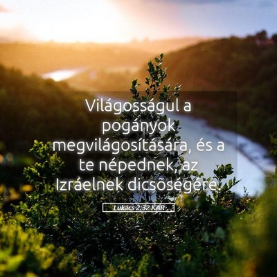 Picture 05 - Lukács 2:32 KAR - Világosságul a pogányok megvilágosítására, - Bible Verse Picture