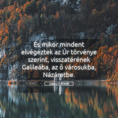 Picture 05 - Lukács 2:39 KAR - És mikor mindent elvégeztek az Úr törvénye - Bible Verse Picture