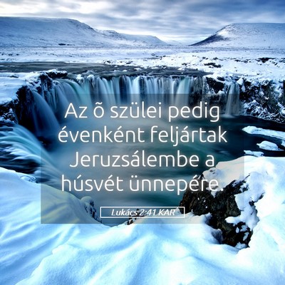 Picture 05 - Lukács 2:41 KAR - Az õ szülei pedig évenként feljártak - Bible Verse Picture