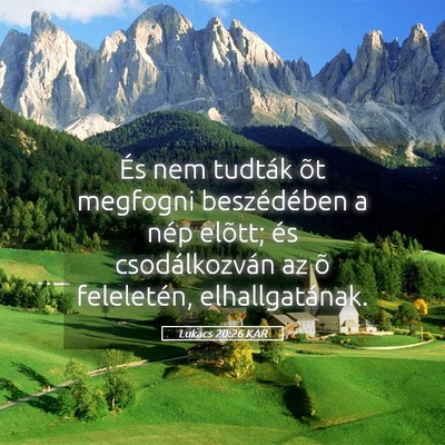 Picture 05 - Lukács 20:26 KAR - És nem tudták õt megfogni beszédében a nép - Bible Verse Picture