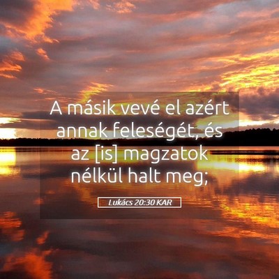 Picture 05 - Lukács 20:30 KAR - A másik vevé el azért annak feleségét, és - Bible Verse Picture
