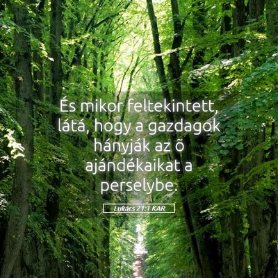 Picture 05 - Lukács 21:1 KAR - És mikor feltekintett, látá, hogy a gazdagok - Bible Verse Picture