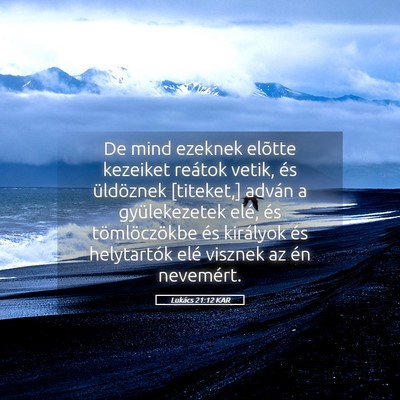 Picture 05 - Lukács 21:12 KAR - De mind ezeknek elõtte kezeiket reátok vetik, - Bible Verse Picture