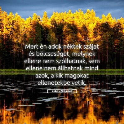 Picture 05 - Lukács 21:15 KAR - Mert én adok néktek szájat és bölcseséget, - Bible Verse Picture