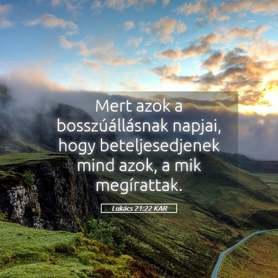 Picture 05 - Lukács 21:22 KAR - Mert azok a bosszúállásnak napjai, hogy - Bible Verse Picture