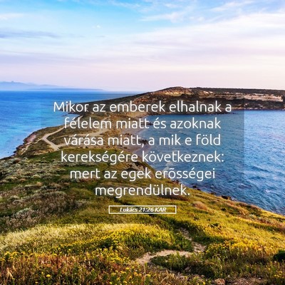 Picture 05 - Lukács 21:26 KAR - Mikor az emberek elhalnak a félelem miatt és - Bible Verse Picture