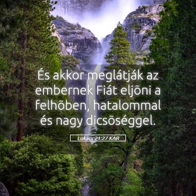 Picture 05 - Lukács 21:27 KAR - És akkor meglátják az embernek Fiát eljõni a - Bible Verse Picture