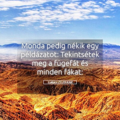 Picture 05 - Lukács 21:29 KAR - Monda pedig nékik egy példázatot: Tekintsétek - Bible Verse Picture