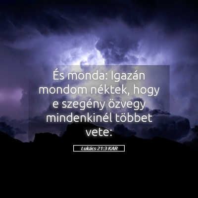 Picture 05 - Lukács 21:3 KAR - És monda: Igazán mondom néktek, hogy e - Bible Verse Picture