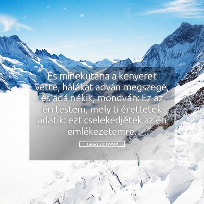 Picture 05 - Lukács 22:19 KAR - És minekutána a kenyeret vette, hálákat - Bible Verse Picture