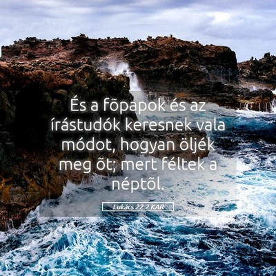 Picture 05 - Lukács 22:2 KAR - És a fõpapok és az írástudók keresnek vala - Bible Verse Picture