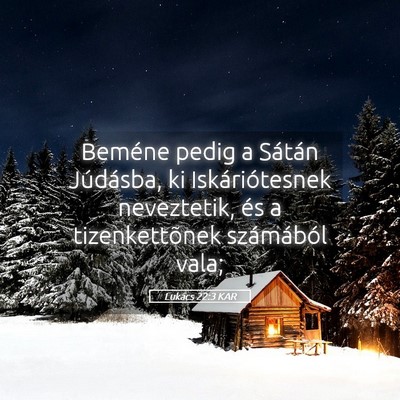 Picture 05 - Lukács 22:3 KAR - Beméne pedig a Sátán Júdásba, ki - Bible Verse Picture
