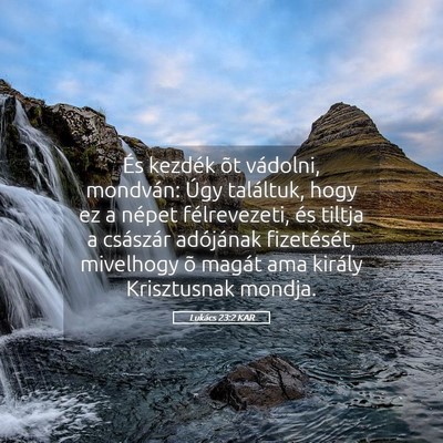 Picture 05 - Lukács 23:2 KAR - És kezdék õt vádolni, mondván: Úgy - Bible Verse Picture