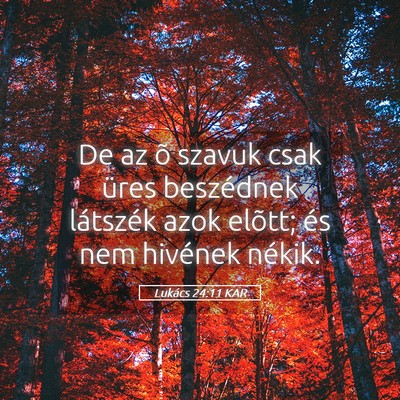 Picture 05 - Lukács 24:11 KAR - De az õ szavuk csak üres beszédnek látszék - Bible Verse Picture