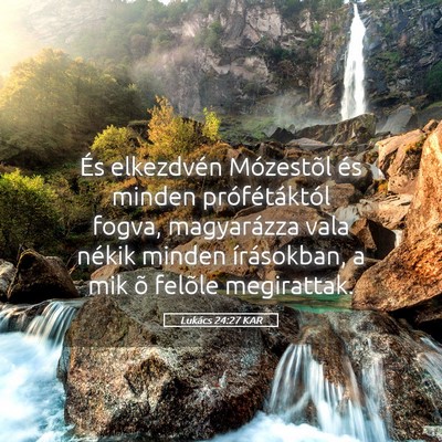 Picture 05 - Lukács 24:27 KAR - És elkezdvén Mózestõl és minden - Bible Verse Picture