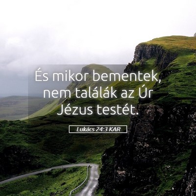 Picture 05 - Lukács 24:3 KAR - És mikor bementek, nem találák az Úr Jézus - Bible Verse Picture