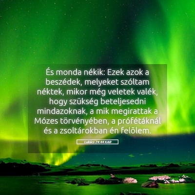 Picture 05 - Lukács 24:44 KAR - És monda nékik: Ezek azok a beszédek, melyeket - Bible Verse Picture